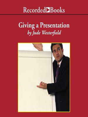 cover image of I Have to Give a Presentation, Now What?!